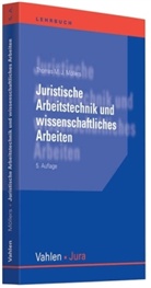 Thomas M. J. Möllers, Thomas M.J. Möllers - Juristische Arbeitstechnik und wissenschaftliches Arbeiten