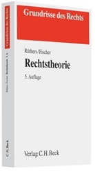 Christian Fischer, Bernd Rüthers - Rechtstheorie