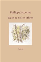 Philippe Jaccottet - Nach so vielen Jahren