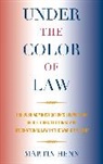 Martin Henn, Martin J. Henn, Henn Martin - Under the Color of Law