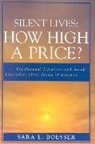 Sara L Boesser, Sara L. Boesser, Boesser Sara L. - Silent Lives: How High a Price?
