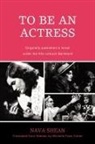 Nava Shean, Nava/ Cohen Shean, Shean Nava - To Be an Actress