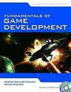 Heather Maxwell Chandler, Heather Maxwell Chandler Chandler, Heather Maxwell/ Chandler Chandler, Rafael Chandler - Fundamentals of Game Development