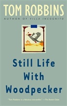 Tom Robbins - Still Life With Woodpecker