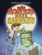 Matthew McElligott - Even Monsters Need Haircuts