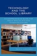 Odin Jurkowski, Odin L Jurkowski, Odin L. Jurkowski - Technology and the School Library - A Comprehensive Guide for Media Specialists and Other Educators