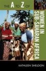 Kathleen Sheldon - The a to Z of Women in Sub-saharan Africa