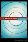 Thomas Oord, Thomas Jay Oord - The Nature of Love