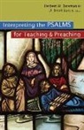 Herbert W. Bateman, Herbert W. Bateman, Herbert W. Iv Bateman, D. Brent Sandy - Interpreting the Psalms for Teaching and Preaching