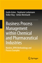 Guid Grüne, Guido Grüne, Volker Kluy, Volker et Kluy, Markus A. Lindemann, Stephani Lockemann... - Business Process Management within Chemical and Pharmaceutical Industries