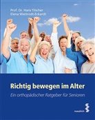 Elena Eckardt, Hans Tilscher, Elena Wattrodt-Eckardt - Richtig bewegen im Alter