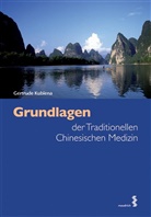 Gertrude Kubiena - Grundlagen der Traditionellen Chinesischen Medizin