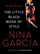 Nina Garcia, Ruben Toledo - The Little Black Book of Style