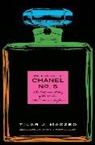 Tilar J. Mazzeo - The Secret of Chanel No. 5: The Biography of a Scent