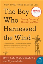 William Kamkwamba, Bryan Mealer, Bryan Mealer - The Boy Who Harnessed the Wind