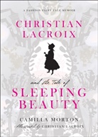 Camilla Morton, Morton Camilla, Christian Lacroix - Fashion Fairytale Lacroix Memoir