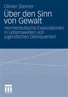 Olivier Steiner - Über den Sinn von Gewalt