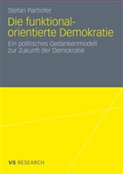 Stefan Parhofer - Die funktional-orientierte Demokratie