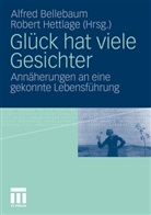 Alfre Bellebaum, Alfred Bellebaum, Hettlage, Hettlage, Robert Hettlage - Glück hat viele Gesichter