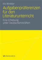 Iris Winkler - Aufgabenpräferenzen für den Literaturunterricht