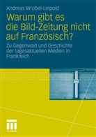 Andreas Wrobel-Leipold - Warum gibt es die Bild-Zeitung nicht auf Französisch?