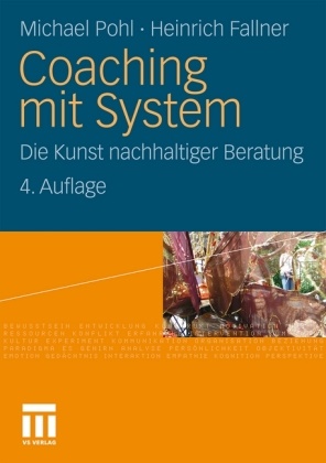 Fallner, Heinrich Fallner, Poh, Michae Pohl, Michael Pohl, … - Coaching mit System Die Kunst nachhaltiger Beratung