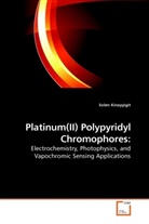 Solen Kinayyigit - Platinum(II) Polypyridyl Chromophores: