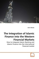 Asim Aliloski - The Integration of Islamic Finance into the Western Financial Markets