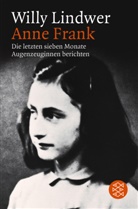 Willy Lindwer - Anne Frank, Die letzten sieben Monate