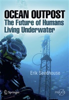 Erik Seedhouse - Ocean Outpost