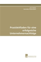 Dominika Przychodzen, Lar Taimer, Lars Taimer - Praxisleitfaden für eine erfolgreiche Unternehmernachfolge
