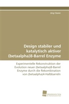 Jörg Claren - Design stabiler und katalytisch aktiver (betaalpha)8-Barrel Enzyme