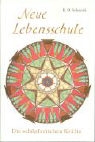 K. O. Schmidt - Neue Lebensschule - Bd. 3: Neue Lebensschule III. Die schöpferischen Kräfte