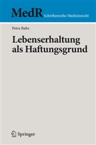 Petra Baltz - Lebenserhaltung als Haftungsgrund