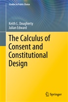Keit Dougherty, Keith Dougherty, Keith L. Dougherty, Julian Edward - The Calculus of Consent and Constitutional Design