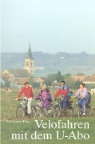 Mathis Brauchbar, Antoinette Hitzinger, Locher, Reto Locher, Werner Näf, Jörg Schmill... - Velofahren mit dem U-Abo