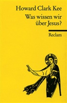 Howard C. Kee, Howard Cl. Kee - Was wissen wir über Jesus?