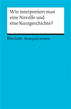 Hans-D Gelfert, Hans-Dieter Gelfert - Wie interpretiert man eine Novelle und eine Kurzgeschichte?