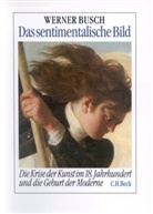 Werner Busch - Das sentimentalische Bild