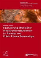 Christoph Schetter, Andreas Pfnür - Finanzierung öffentlicher Infrastrukturmaßnahmen im Rahmen von Public Private Partnerships