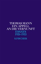 Thomas Mann, Kurzk, Herman Kurzke, Hermann Kurzke, Stachorsk, Stachorski... - Essays - Bd. 3: Ein Appell an die Vernunft