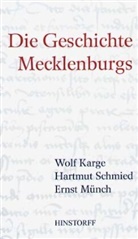 Wolf Karge, Ernst Münch, Hartmut Schmied, Wolf Karge, Erns Münch, Ernst Münch... - Die Geschichte Mecklenburgs