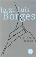 Jorge L Borges, Jorge L. Borges, Jorge Luis Borges - Werke in 20 Bänden - Bd. 15: Buch der Träume. Libro de suenos