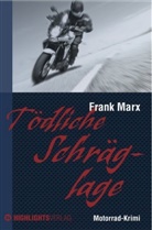 Frank Marx - Tödliche Schräglage