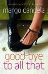 Candela, Margo Candela, Candela Margo - Good-bye to All That