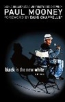 Paul Mooney, Paul/ Chappelle Mooney, Mooney Paul - Black Is the New White