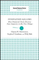 Clayton M. Christensen, Clayton M. Kaufman Christensen, Stephen P Kaufman, Stephen P. Kaufman, Willy Shih, Willy C. Shih - Innovation Killers