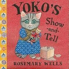 Rosemary Wells, Rosemary Wells - Yoko's Show-and-Tell