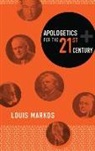 Louis Markos - Apologetics for the Twenty-First Century