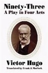 Victor Hugo, Paul Meurice - Ninety-Three: A Play in Four Acts